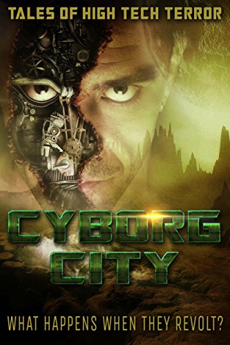 Cyborg City: What Happens When They Revolt
