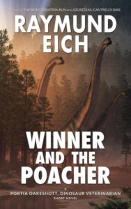 Cover of "Winner and the Poacher," a Portia Oakeshott, Dinosaur Veterinarian short novel by Raymund Eich