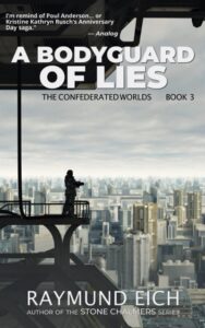 Cover of "A Bodyguard of Lies" (The Confederated Worlds, Book 3) by Raymund Eich