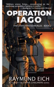 Cover of "Operation Iago" (The Confederated Worlds, Book 2) by Raymund Eich
