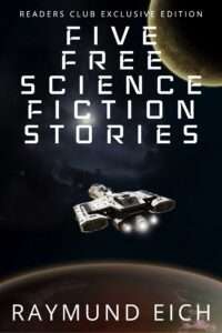 Cover of "Five Free Science Fiction Stories (Readers Club Exclusive Edition)" by Raymund Eich