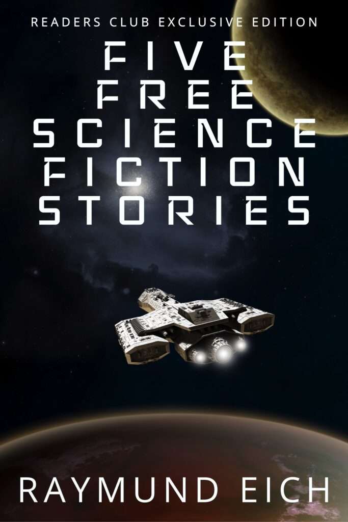 Cover of "Five Free Science Fiction Stories (Readers Club Exclusive Edition)" by Raymund Eich